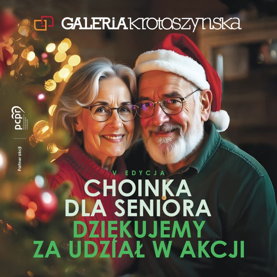 Na zdjęciu znajduje się plakat promujący akcję "Choinka dla Seniora" organizowaną przez Galerię Krotoszyńską. Na pierwszym planie widać dwie osoby. Jedna z nich ma na sobie czerwoną czapkę świętego Mikołaja. W tle widoczne są świąteczne dekoracje i światełka. Na plakacie znajduje się tekst:
Galeria Krotoszyńska V Edycja Choinka dla Seniora Dziękujemy za udział w akcji
Po lewej stronie plakatu znajduje się logo partnera akcji PCPR.