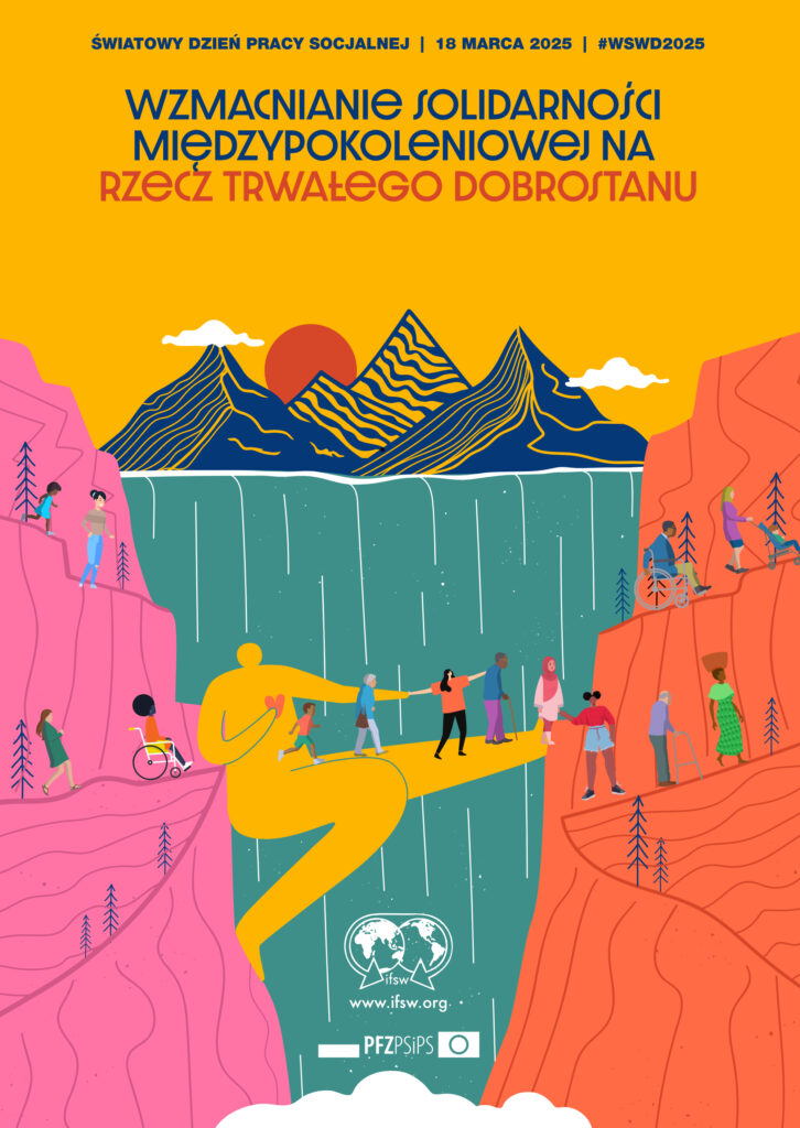Światowy Dzień Pracy Socjalnej 18 marca 2025 WSWD2025
Wzmacnianie solidarności międzypokoleniowej na rzecz trwałego dobrostanu